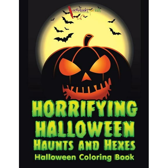 Horrifying Halloween Haunts and Hexes Halloween Coloring Book (Paperback)