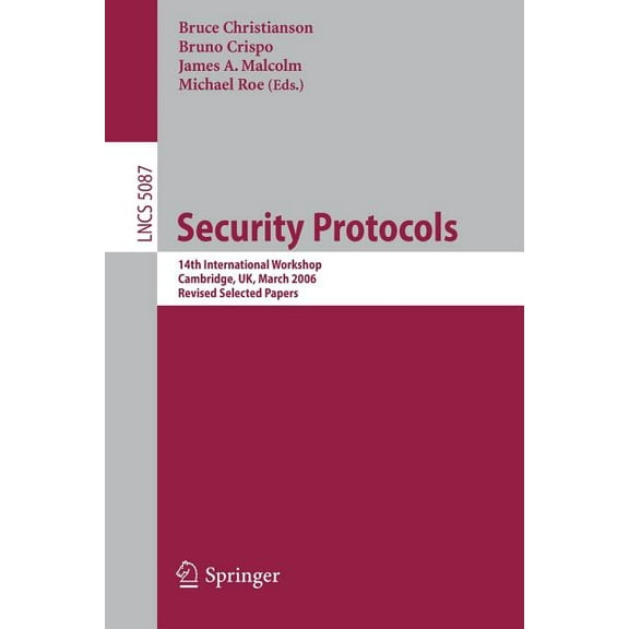 Security Protocols: 14th International Workshop, Cambridge, Uk, March 27-29, 2006, Revised Selected Papers, (Paperback)
