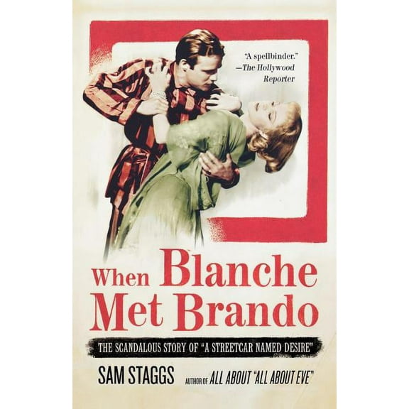 When Blanche Met Brando: The Scandalous Story of a Streetcar Named Desire, (Paperback)