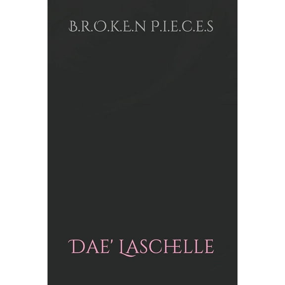 B.R.O.K.E.N Pieces (Paperback)