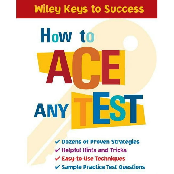 Wiley Keys to Success How to Ace Any Test, (Paperback)