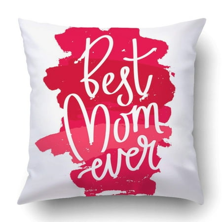 BPBOP Quote Best Mom Ever Excellent Holiday On White With Strokes Of Red Ink Mothers Pillowcase Cover Cushion 18x18