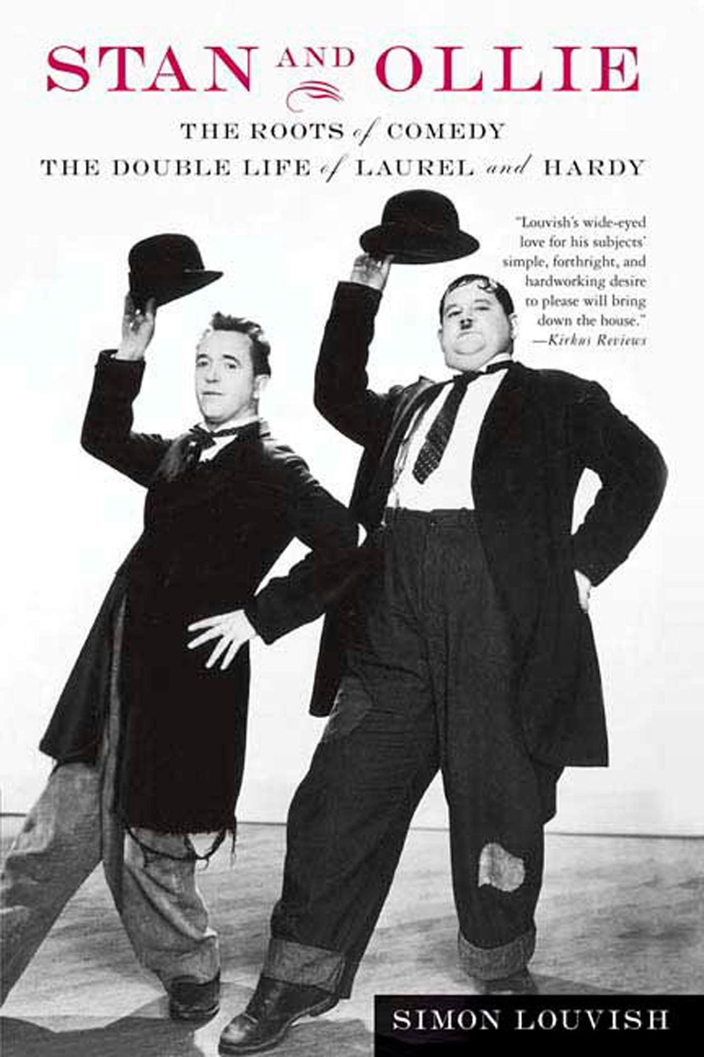 Stan and Ollie The Roots of Comedy The Double Life of Laurel and