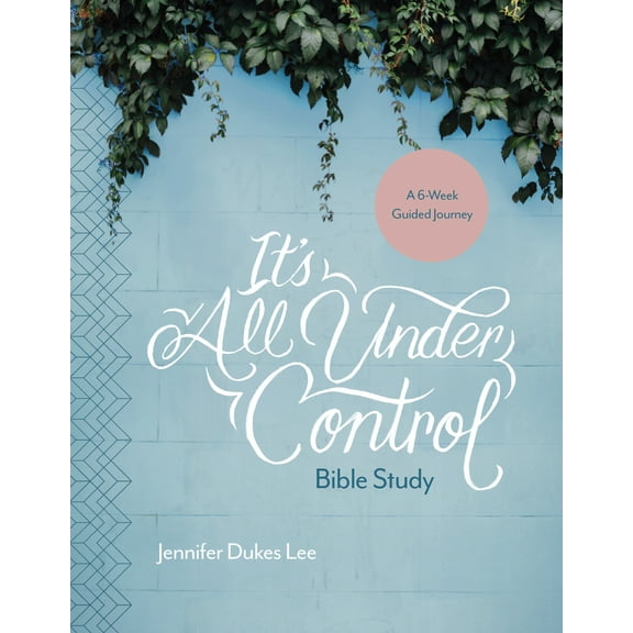 Pre-Owned It's All Under Control Bible Study: A 6-Week Guided Journey (Paperback) 1496430514 9781496430519
