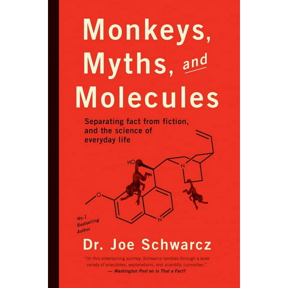 Monkeys, Myths, and Molecules : Separating Fact from Fiction, and the Science of Everyday Life (Paperback)