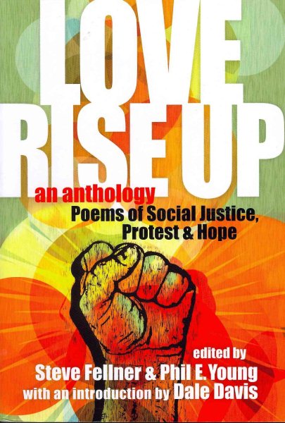 Love Rise Up : Poems of Social Justice, Protest and Hope - image 1 of 1