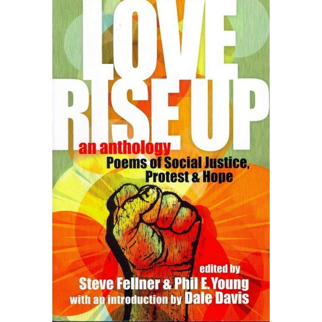 Love Rise Up : Poems of Social Justice, Protest and Hope