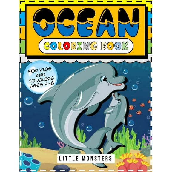 Ocean Coloring Book: : for Kids, Toddlers: Ocean Animals, Sea Creatures & Underwater Marine Life: 108 pages 50 Cute Jellyfish, Crabs, Seaho