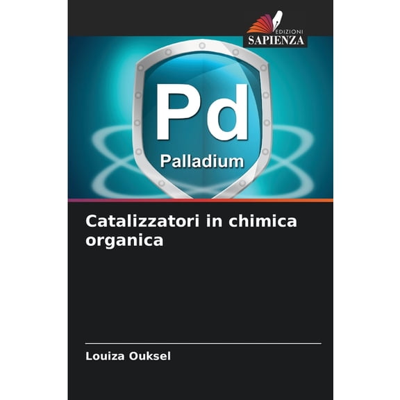 Catalizzatori in chimica organica, (Paperback)