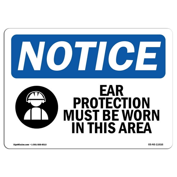 OSHA Notice Sign - Ear Protection Must Be Worn | Plastic Sign | Protect Your Business, Construction Site, Warehouse & Shop Area |  Made in the USA