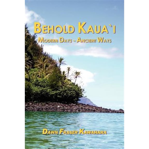Pre-Owned Behold Kaua'i: Modern Days - Ancient Ways