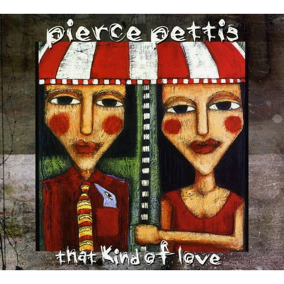 Pierce Pettis - That Kind of Love - Music & Performance - CD
