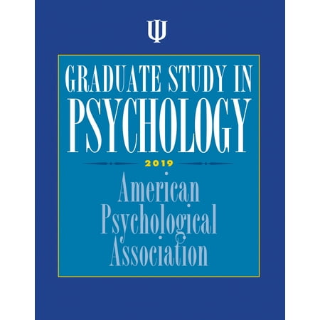 Graduate Study in Psychology (Best Science Graduate Schools)