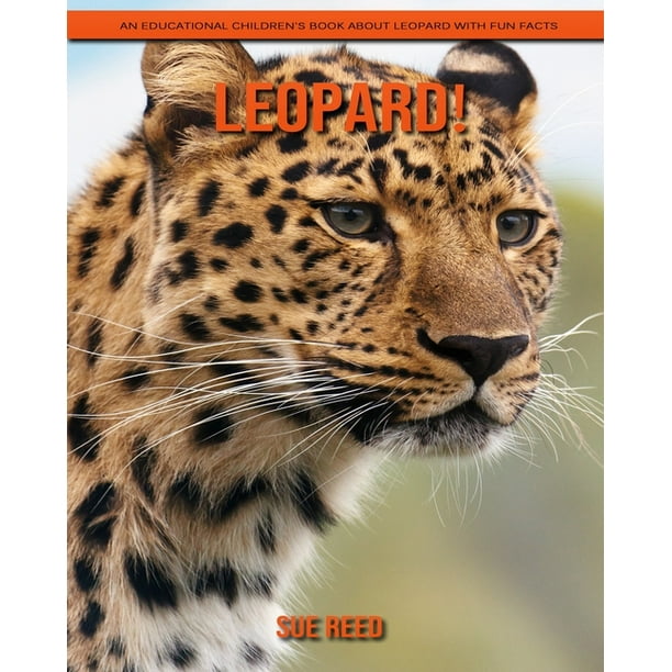Leopard! An Educational Children's Book about Leopard with Fun Facts