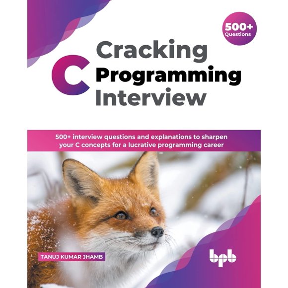 Discussion sur la Programmation Cracking C : 500 questions et Explications pour Affûter Vos concepts C pour une Carrière de Programmation lucrative