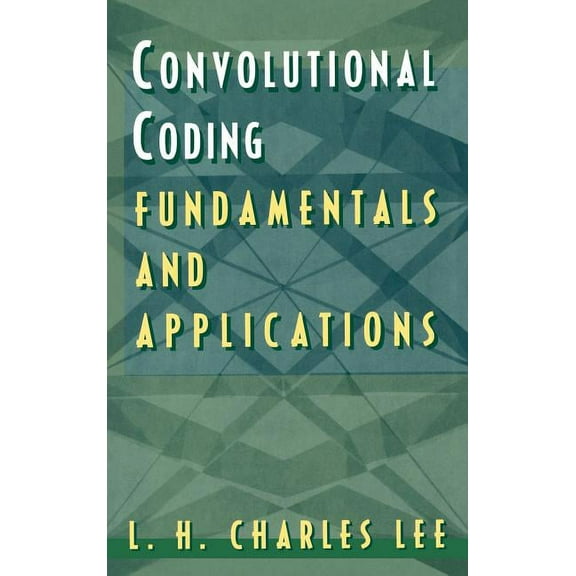 Artech House Communications Library: Convolutional Coding: Fundamentals and Applications (Hardcover)
