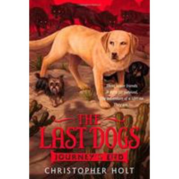 Pre-Owned The Last Dogs: Journey's End (Hardcover) 0316200077 9780316200073