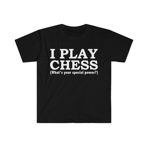 CHESS What’s your special power Chess player Unisex T-shirt S-3XL