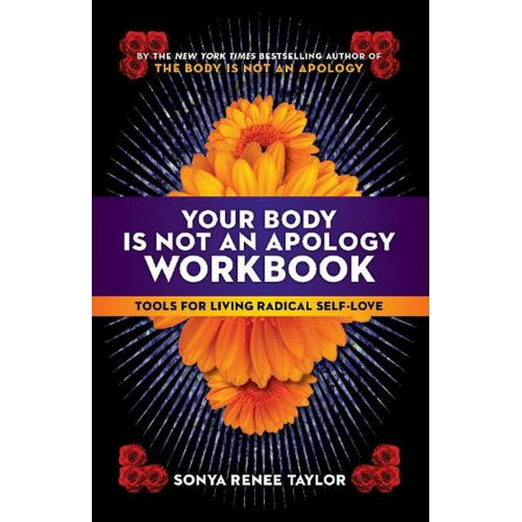 Your Body Is Not an Apology Workbook : Tools for Living Radical Self-Love (Paperback)