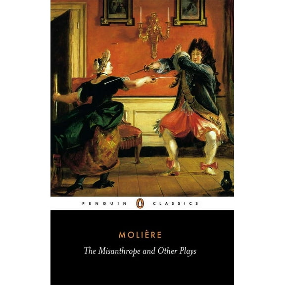 Penguin Classics The Misanthrope and Other Plays, (Paperback)