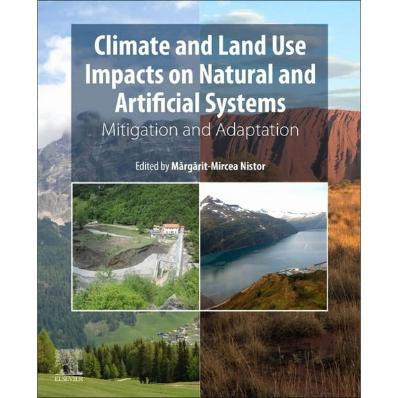 Climate and Land Use Impacts on Natural and Artificial Systems: Mitigation and Adaptation, (Paperback)