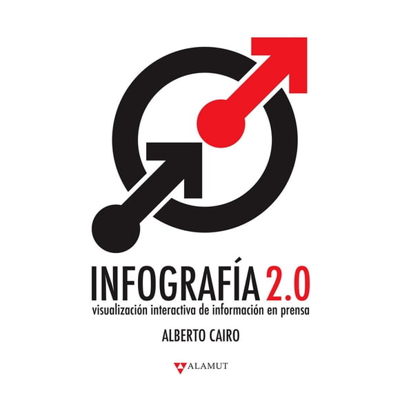 Infografía 2.0 visualización interactiva de información en prensa Alamut 9788498890105