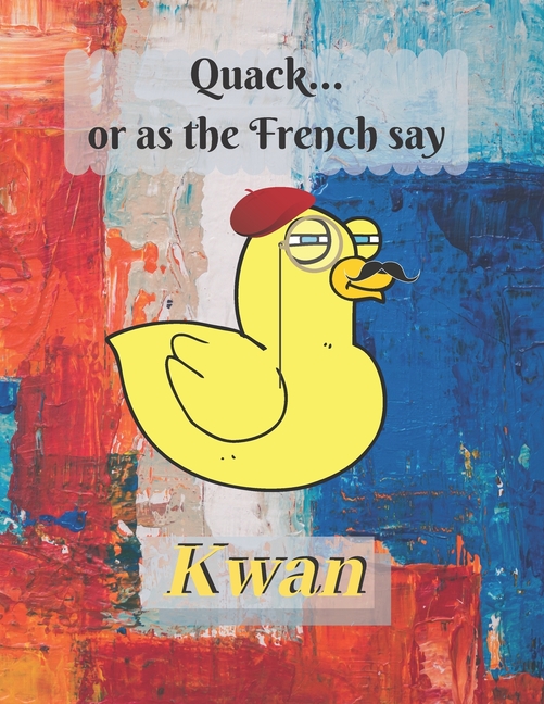 Quack, or as the French say... Kwan Duck Sketchbook (Other)