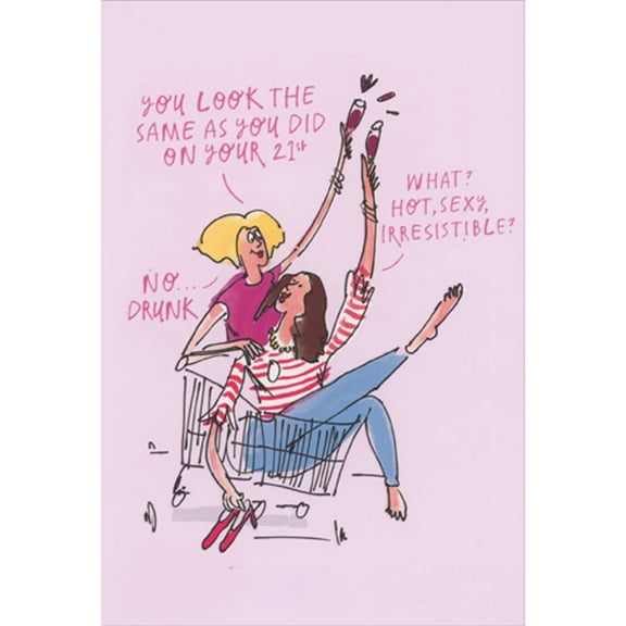 Pictura You Look the Same as You Did on Your 21st Funny Feminine Birthday Card