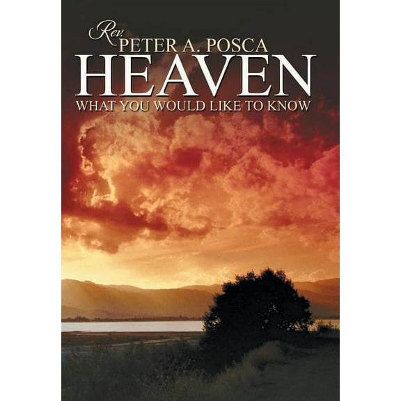 Heaven: What You Would Like to Know (Hardcover)