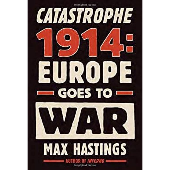 Catastrophe 1914 : Europe Goes to War 9780307597052 Used / Pre-owned