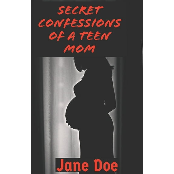 Secret Confessions of a Teen Mom