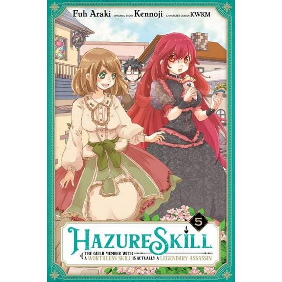 Hazure Skill: The Guild Member with a Wo Hazure Skill: The Guild Member with a Worthless Skill Is Actually a Legendary Assassin, Vol. 5 (Manga), Book 5, (Paperback)