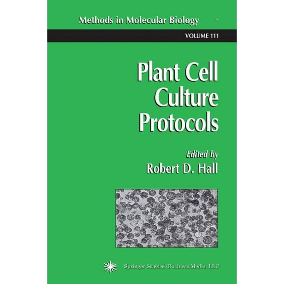 Methods in Molecular Biology Plant Cell Culture Protocols, Book 111, (Paperback)