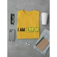 thumbnail image 3 of I Am Error Graphic Quote Men Gold T-Shirt, Male Small, 3 of 4