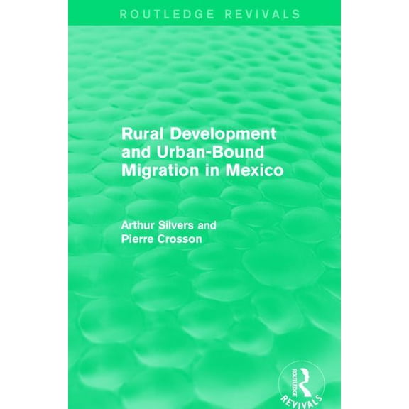 Routledge Revivals Rural Development and Urban-Bound Migration in Mexico, (Paperback)