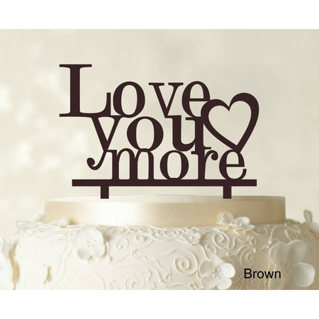 Love You More Wedding Cake Topper Personalized Brown Cake Topper Color Option Available 5 -7 Inches Wide