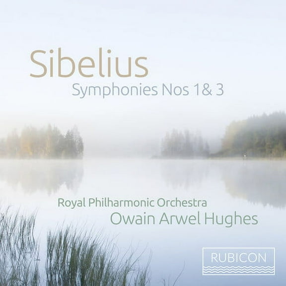 Royal Philharmonic Orchestra / Owain Arwel Hughes - Sibelius: Symphonies Nos. 1 & 3 - Music & Performance - CD