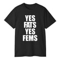 thumbnail image 3 of Yes Fats Yes Fems T-Shirt, 3 of 5