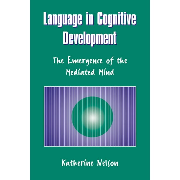 Language in Cognitive Development: The Emergence of the Mediated Mind, (Paperback)