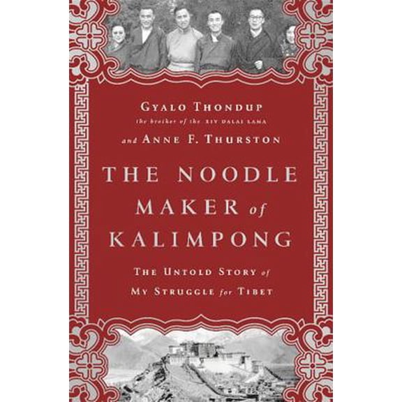 Pre-Owned The Noodle Maker of Kalimpong: The Untold Story of My Struggle for Tibet (Hardcover) 1610392892 9781610392891