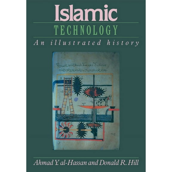Islamic Technology: An Illustrated History, (Paperback)