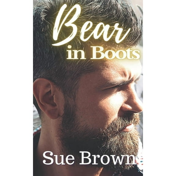 Bear in Boots: an M/M Daddy Romance (Paperback) by Sue Brown