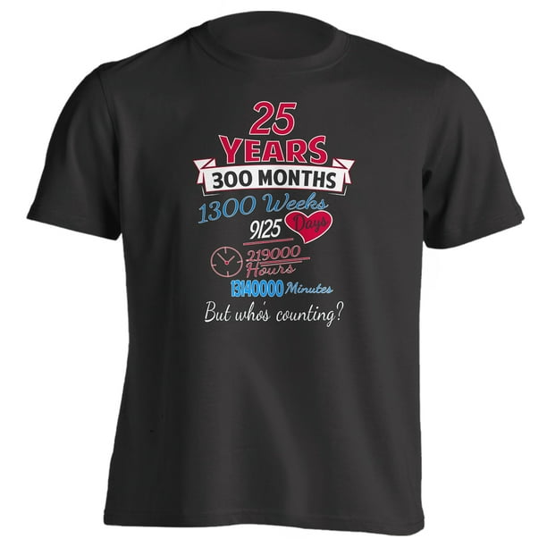 25th Anniversary Gift Shirt 25 Years but Whos Counting Mens Black ...