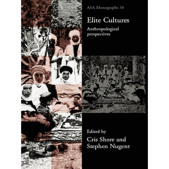 Asa Monographs Elite Cultures: Anthropological Perspectives, Book 38, (Paperback)