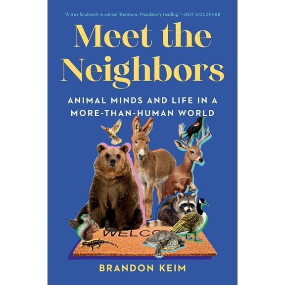 Meet the Neighbors: Animal Minds and Life in a More-Than-Human World, (Paperback)