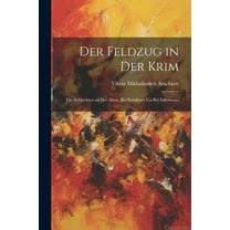 Der Feldzug in der Krim : Die Schlachten an der Alma, bei Balaklava un bei Inkerman. (Paperback)