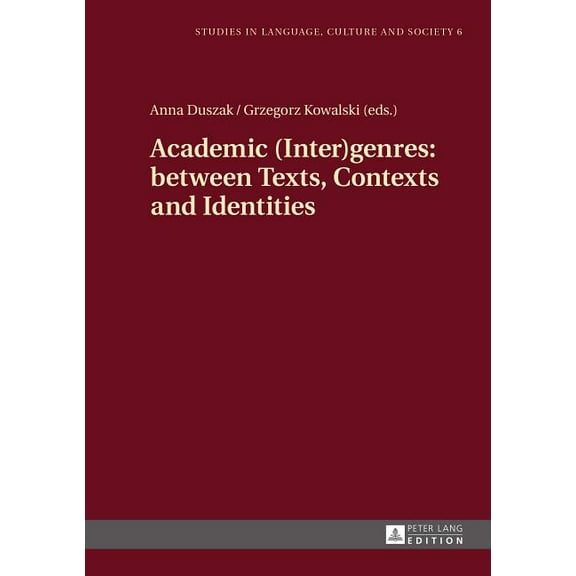 Studies in Language, Culture and Society: Academic (Inter)genres: between Texts, Contexts and Identities (Hardcover)