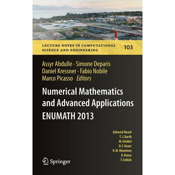 Lecture Notes in Computational Science a Numerical Mathematics and Advanced Applications - Enumath 2013: Proceedings of Enumath 2013, the 10th European Conferenc, Book 103, (Hardcover)