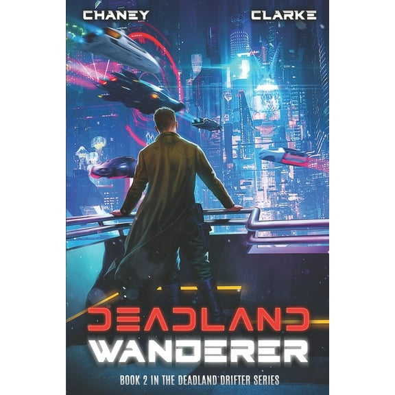 Deadland Wanderer: A Scifi Thriller (Paperback) by Ell Leigh Clarke, J N Chaney