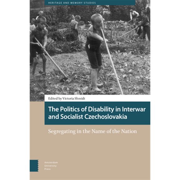Pre-Owned Heritage and Memory Studies: The Politics of Disability in Interwar and Socialist Czechoslovakia (Hardcover)